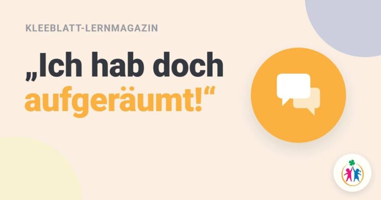 Warum wir bei „Räum dein Zimmer auf“ aneinander vorbeireden